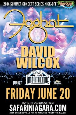 Legendary Rockers FOGHAT & DAVID WILCOX Kick Off Summer 2014 At Safari Niagara's Amphitheatre!